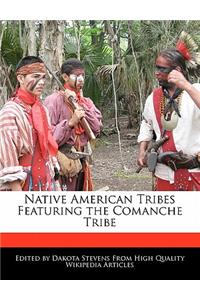 Native American Tribes Featuring the Comanche Tribe