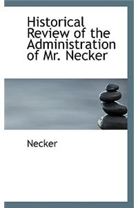 Historical Review of the Administration of Mr. Necker