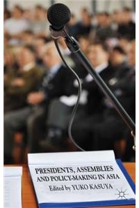 Presidents, Assemblies and Policy-Making in Asia