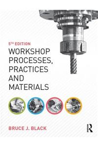 Workshop Processes, Practices and Materials
