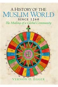 History of the Muslim World Since 1260