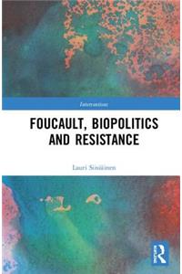 Foucault, Biopolitics and Resistance