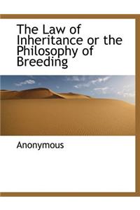 The Law of Inheritance or the Philosophy of Breeding