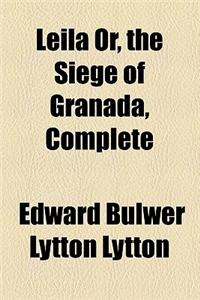 Leila Or, the Siege of Granada, Complete