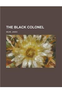 The Black Colonel