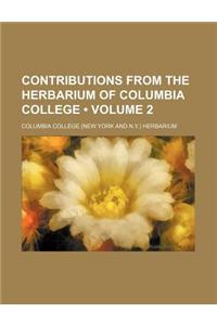 Contributions from the Herbarium of Columbia College (Volume 2)