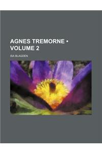 Agnes Tremorne (Volume 2)