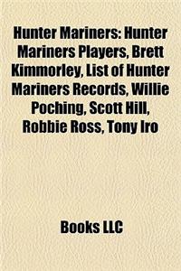 Hunter Mariners: Hunter Mariners Players, Brett Kimmorley, List of Hunter Mariners Records, Willie Poching, Scott Hill, Robbie Ross, To