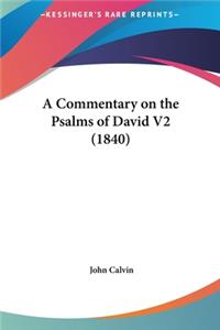 A Commentary on the Psalms of David V2 (1840)