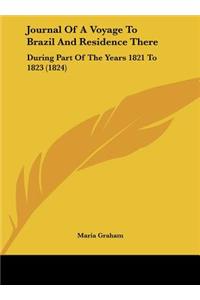 Journal of a Voyage to Brazil and Residence There: During Part of the Years 1821 to 1823 (1824)