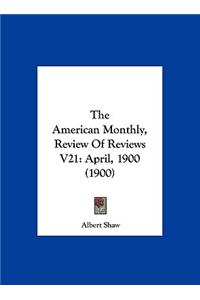 The American Monthly, Review of Reviews V21