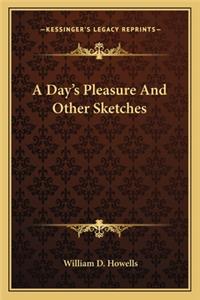 A Day's Pleasure and Other Sketches