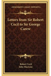 Letters from Sir Robert Cecil to Sir George Carew