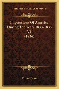 Impressions Of America During The Years 1833-1835 V1 (1836)
