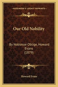 Our Old Nobility