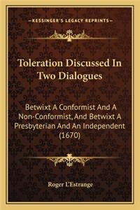Toleration Discussed in Two Dialogues