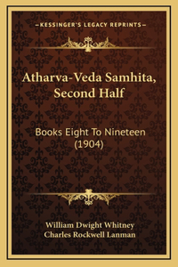 Atharva-Veda Samhita, Second Half