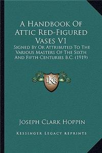 Handbook of Attic Red-Figured Vases V1