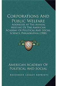 Corporations And Public Welfare