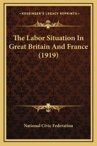 The Labor Situation in Great Britain and France (1919)