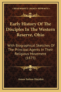 Early History Of The Disciples In The Western Reserve, Ohio