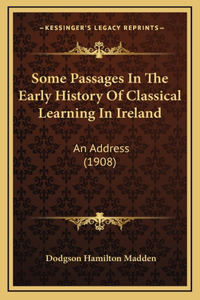 Some Passages In The Early History Of Classical Learning In Ireland