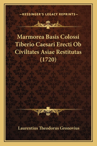 Marmorea Basis Colossi Tiberio Caesari Erecti Ob Civiltates Asiae Restitutas (1720)