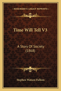 Time Will Tell V3