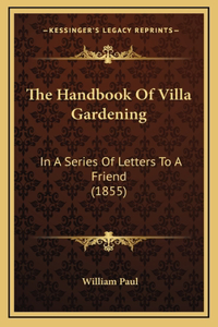 The Handbook Of Villa Gardening