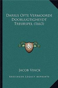 Darius Ofte Vermoorde Doorlugtigheydt Treurspel (1663)