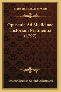 Opuscula Ad Medicinae Historiam Pertinentia (1797)