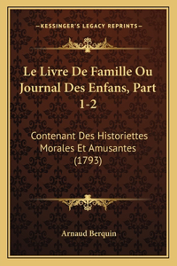 Livre De Famille Ou Journal Des Enfans, Part 1-2