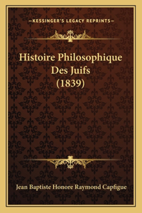 Histoire Philosophique Des Juifs (1839)