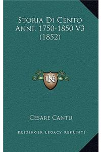 Storia Di Cento Anni, 1750-1850 V3 (1852)