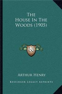 The House In The Woods (1905)