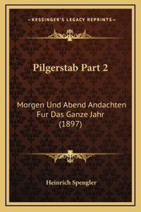 Pilgerstab Part 2