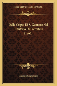Della Cripta Di S. Gennaro Nel Cimiterio Di Pretestato (1863)
