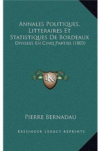 Annales Politiques, Litteraires Et Statistiques De Bordeaux