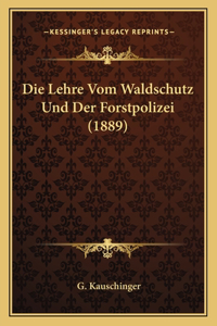 Lehre Vom Waldschutz Und Der Forstpolizei (1889)