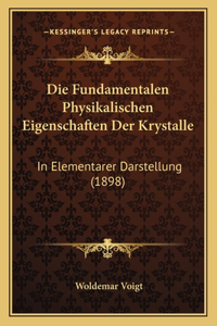 Die Fundamentalen Physikalischen Eigenschaften Der Krystalle