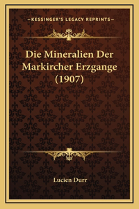 Die Mineralien Der Markircher Erzgange (1907)