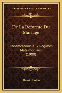 De La Reforme Du Mariage