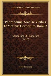 Phoronomia, Sive De Viribus Et Motibus Corporum, Book 2