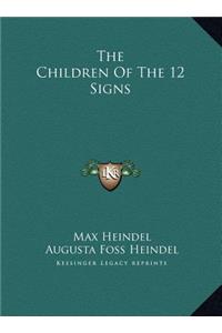 The Children Of The 12 Signs