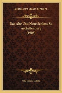 Das Alte Und Neue Schloss Zu Aschaffenburg (1908)