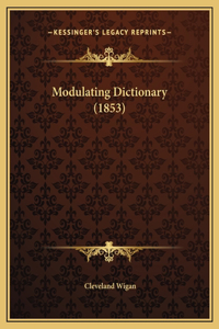 Modulating Dictionary (1853)