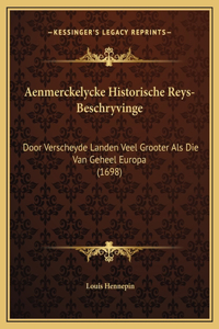 Aenmerckelycke Historische Reys-Beschryvinge