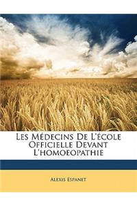 Les Medecins de L'Ecole Officielle Devant L'Homoeopathie