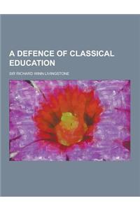 A Defence of Classical Education