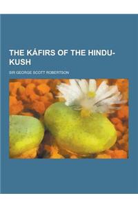 The Kafirs of the Hindu-Kush